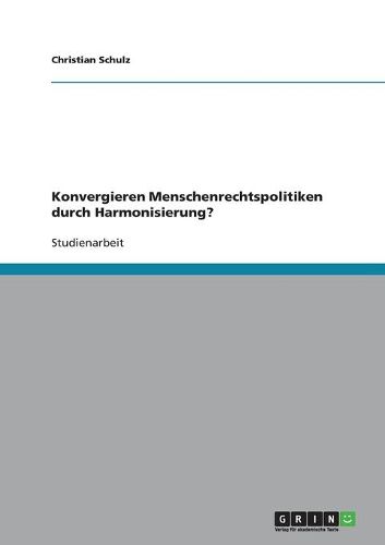 Cover image for Konvergieren Menschenrechtspolitiken durch Harmonisierung?