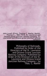 Cover image for Philosophy of Railroads, Published by Order of the Directors of the St. Lawrence and Ottawa Grand Ju