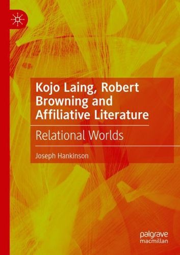 Cover image for Kojo Laing, Robert Browning and Affiliative Literature
