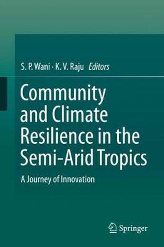 Cover image for Community and Climate Resilience in the Semi-Arid Tropics: A Journey of Innovation