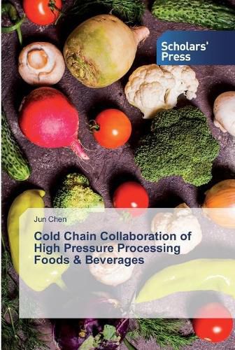 Cold Chain Collaboration of High Pressure Processing Foods & Beverages