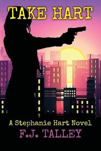 Cover image for Take Hart: A Stephanie Hart Novel