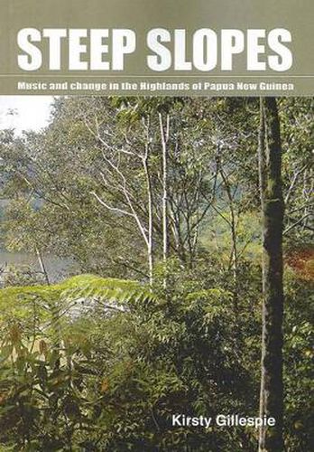 Cover image for Steep Slopes: Music and Change in the Highlands of Papua New Guinea