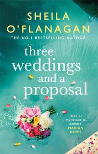 Cover image for Three Weddings and a Proposal: One summer, three weddings, and the shocking phone call that changes everything . . .