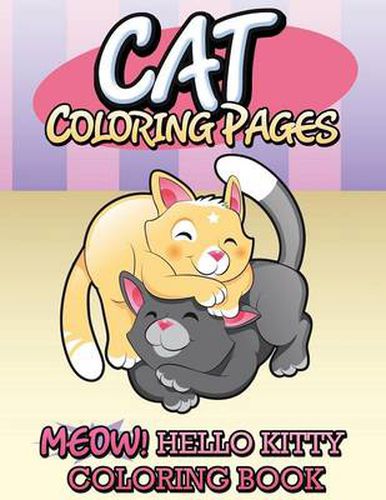 Cover image for Cat Coloring Pages (Meow! Hello Kitty Coloring Book)