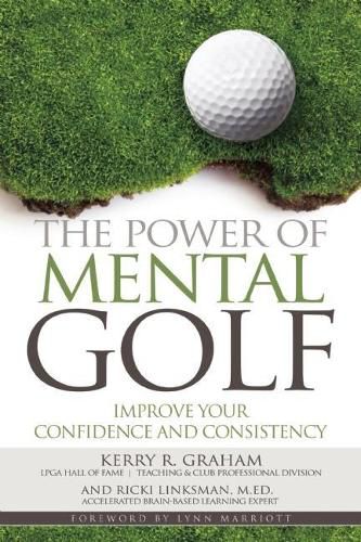 Cover image for The Power of Mental Golf: Improve Your Confidence and Consistency