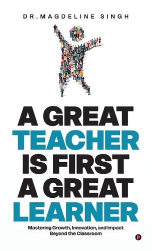 Cover image for A Great Teacher Is First a Great Learner