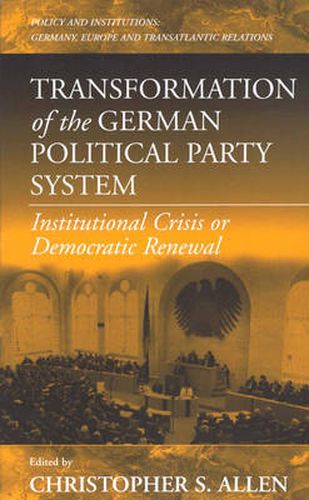 Cover image for Transformation of the German Political Party System: Institutional Crisis or Democratic Renewal