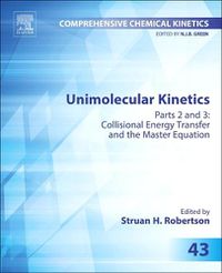 Cover image for Unimolecular Kinetics: Part 2: Collisional Energy Transfer and The Master Equation