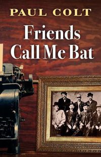 Cover image for Friends Call Me Bat