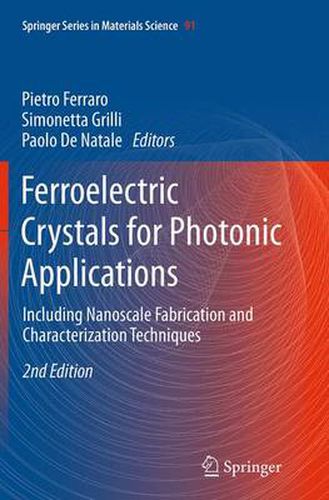 Cover image for Ferroelectric Crystals for Photonic Applications: Including Nanoscale Fabrication and Characterization Techniques