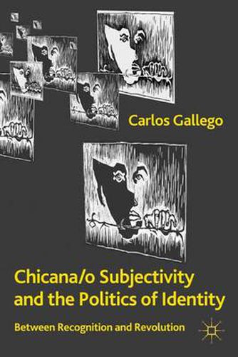 Cover image for Chicana/o Subjectivity and the Politics of Identity: Between Recognition and Revolution