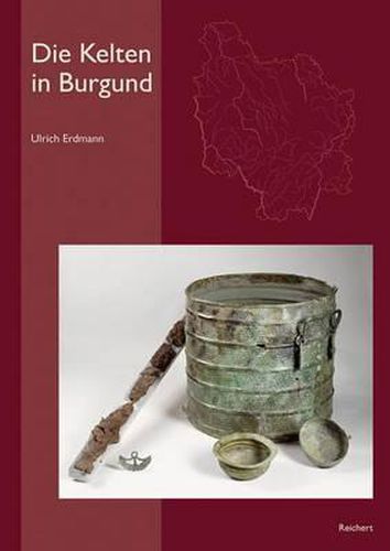 Cover image for Die Kelten in Burgund: Historischer Und Archaologischer Uberblick