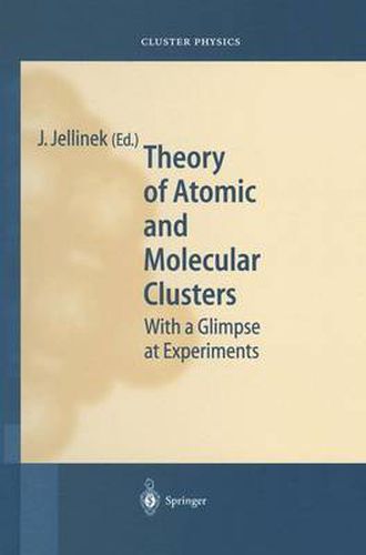 Cover image for Theory of Atomic and Molecular Clusters: With a Glimpse at Experiments