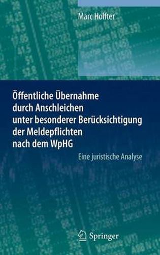 Cover image for OEffentliche UEbernahme Durch Anschleichen Unter Besonderer Berucksichtigung Der Meldepflichten Nach Dem Wphg: Eine Juristische Analyse