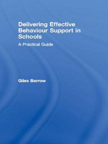 Cover image for Delivering Effective Behaviour Support in Schools: A Practical Guide