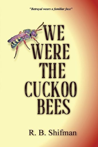 Cover image for We Were the Cuckoo Bees