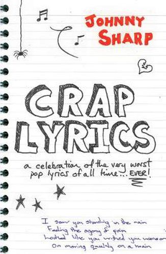 Cover image for Crap Lyrics: A Celebration of the Very Worst Pop Lyrics of All Time... Ever!