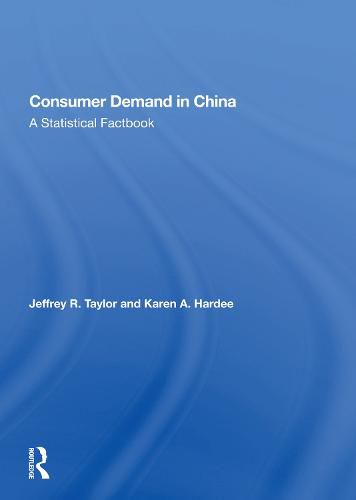 Consumer Demand in China: A Statistical Factbook