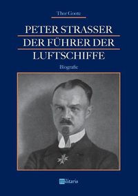 Cover image for Peter Strasser: Der Fuhrer der Luftschiffe: Biografie