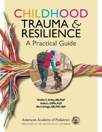 Cover image for Childhood Trauma and Resilience: A Practical Guide