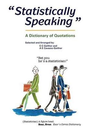 Cover image for Statistically Speaking: A Dictionary of Quotations