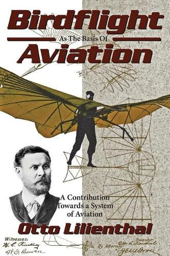 Cover image for Birdflight as the Basis of Aviation: A Contribution Towards a System of Aviation