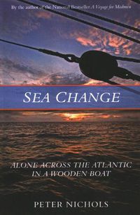 Cover image for Sea Change: Alone Across the Atlantic in a Wooden Boat