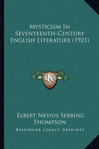 Cover image for Mysticism in Seventeenth-Century English Literature (1921)