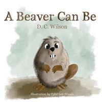 Cover image for A Beaver Can Be