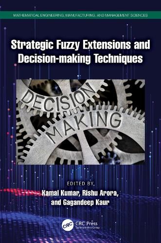 Cover image for Strategic Fuzzy Extensions and Decision-making Techniques