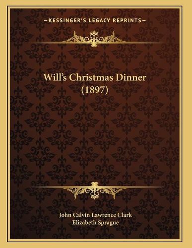 Cover image for Will's Christmas Dinner (1897)