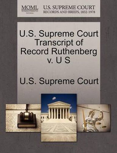 Cover image for U.S. Supreme Court Transcript of Record Ruthenberg V. U S