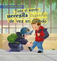 Cover image for Todo El Mundo Necesita Ayuda de Vez En Cuando (Everybody Needs Help Sometimes)