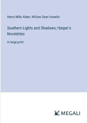 Southern Lights and Shadows; Harper's Novelettes