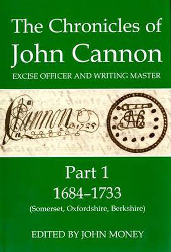 Cover image for The Chronicles of John Cannon, Excise Officer and Writing Master, Part 1: 1684-1733 (Somerset, Oxfordshire, Berkshire)