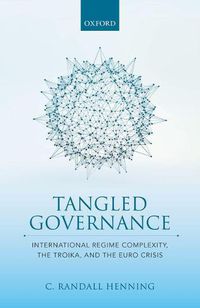 Cover image for Tangled Governance: International Regime Complexity, the Troika, and the Euro Crisis