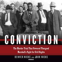 Cover image for Conviction: The Murder Trial That Powered Thurgood Marshall's Fight for Civil Rights
