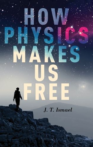 Cover image for How Physics Makes Us Free