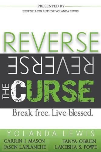 Cover image for Reverse the Curse: Break Free. Live Blessed