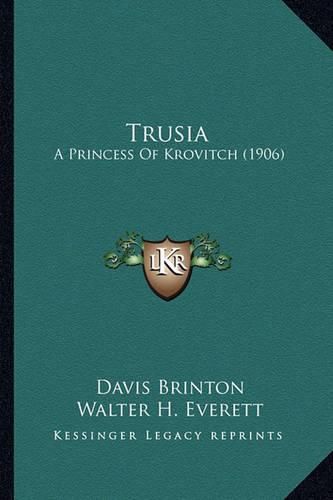 Cover image for Trusia: A Princess of Krovitch (1906)