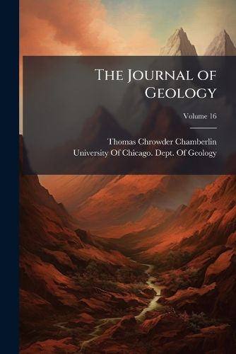 Cover image for The Journal of Geology, Volume 16