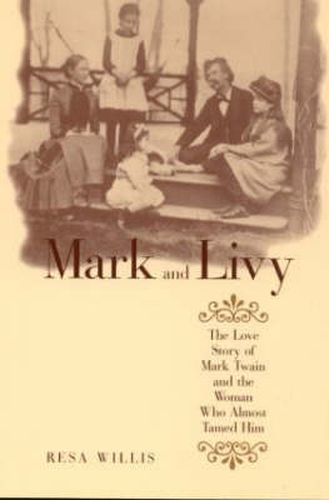 Cover image for Mark and Livy: The Love Story of Mark Twain and the Woman Who Almost Tamed Him