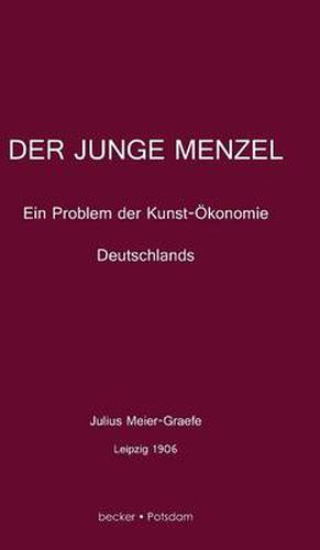 Der junge Menzel: Ein Problem der Kunst-OEkonomie Deutschlands