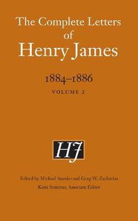 Cover image for The Complete Letters of Henry James, 1884-1886: Volume 2