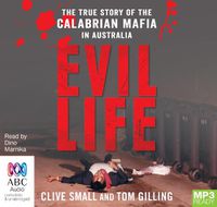 Cover image for Evil Life: The true story of the Calabrian Mafia in Australia