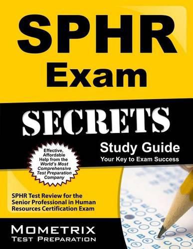 Cover image for Sphr Exam Secrets Study Guide: Sphr Test Review for the Senior Professional in Human Resources Certification Exam