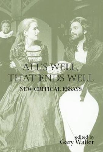 Cover image for All's Well, That Ends Well: New Critical Essays