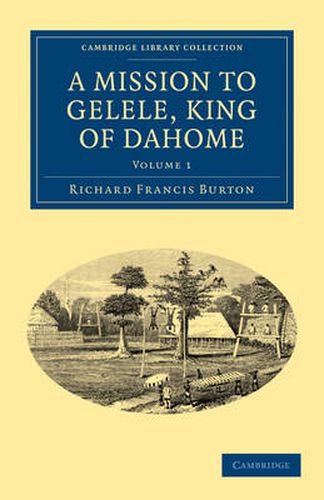 Cover image for A Mission to Gelele, King of Dahome