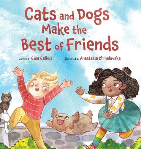 Cover image for Cats and Dogs Make the Best of Friends